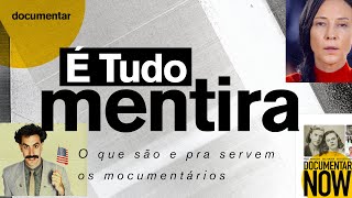 É Tudo Mentira: o que é um mocumentário