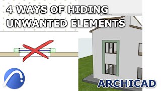 4 Ways of hiding Unnecesarry Elements in Archicad (Tutorial)