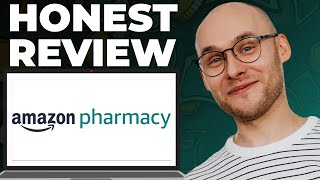 Amazon Pharmacy Review – Still Good?