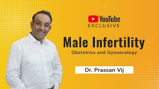 Male Infertility- Dr. Prassan Vij