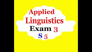 Applied Linguistics |Semester 5 & 6|: Applied Linguistics Exam 03 ---2022  امتـحـان مع التصحيح