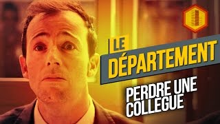 LE DÉPARTEMENT #13 Perdre une collègue