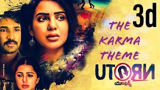 U Turn - The Karma Theme 3d (Telugu) - Samantha | Anirudh Ravichander | Pawan Kumar