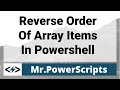 Reverse the order of array items in Powershell !
