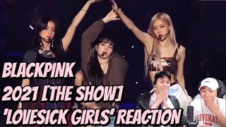 [ENG] BLACKPINK 2021 [THE SHOW] 'Lovesick Girls' REACTION  | 블랙핑크 2021 더 쇼 럽식걸스 리액션