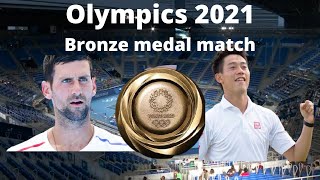 N.Djokovic vs K. Nishikori | Bronze Medal match | Olympic 2021