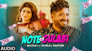 Note Gulabi (Full Audio Song) Balraj, Gurlej Akhtar | Desi Crew | Singhjeet | Latest Punjabi Song