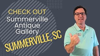 Summerville Antique Gallery | Things to do in Summerville, SC | Antique Mall | Moving to SC