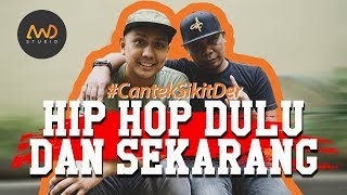 #CantekSikitDer EP 2 - Daly Filsuf - Hip Hop dulu dan sekarang