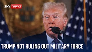 Trump refuses to rule out military force over Panama Canal \u0026 Greenland