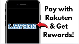 How to Pay with Rakuten at Lawson (Fully Working)