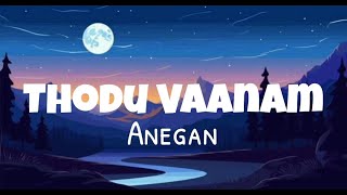 Thodu Vaanam Song | Anegan | Lyrical video | Lyric Canvas