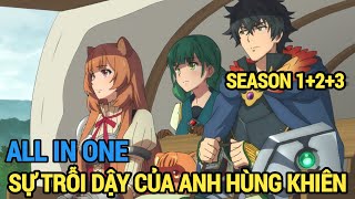 FULL SEASON 1+2+3 | Sự Trỗi Dậy Của Anh Hùng Khiên | Review Anime Hay | Tóm Tắt Anime Hay