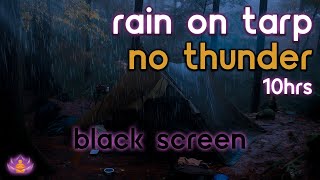 [Black Screen] Rain on Tarp | Rain Ambience No Thunder | Rain Sounds for Sleeping