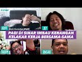 Pagi Di Sinar Imbau Kenangan Kelakar Bekerja Bersama-Sama