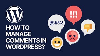 How To Manage Comments in WordPress Website? Tutorial