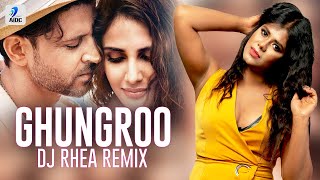 Ghungroo (Remix) | DJ Rhea | Ghungroo Toot Gaye | Hrithik Roshan | Vaani Kapoor