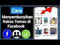 Cara Menyembunyikan Daftar Teman Di Facebook 2023 Saya Sembunyikan Facebook Reksa Teman