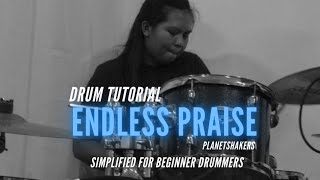 ENDLESS PRAISE by PLANETSHAKERS | DRUM TUTORIAL/COVER | SIMPLIFIED FOR BEGINNERS
