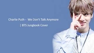 BTS Jungkook - We Don't Talk Anymore (Cover) [Lyrics]