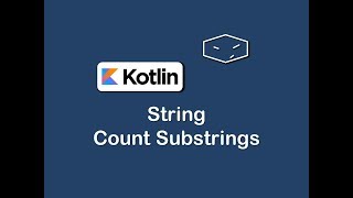 string count substrings in kotlin