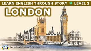 Learn English through story 🍀 level 2 🍀 LONDON