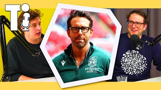 How Ryan Reynolds & Rob McElhenney fell in love with football | Tifo Football Podcast