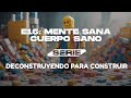 E16: MENTE SANA CUERPO SANO | SERIE: DECONSTRUYENDO PARA CONSTRUIR - Pastor Elias HC