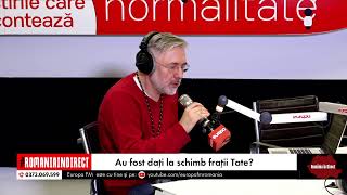 România în Direct | Au fost dați la schimb frații Tate?