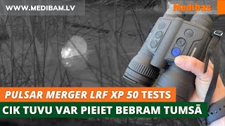 Cik tuvu tumsā var pieiet bebram, ar visu suni? Pulsar Merger LRF XP 50 tests