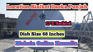 Dish size 68 Inches 13°E Hotbird 962 channels Raceved Location Sialkot Daska Punjab Mohsin Online