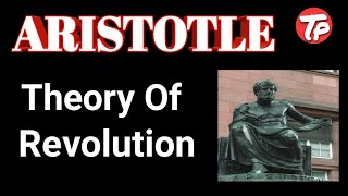 Aristotle's theory of revolution/western political thought/political science
