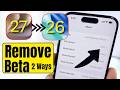 How to Remove iOS 27 Beta from iPhone (2 Methods) - Downgrade iOS 26 Beta to iOS 26.5.1