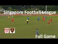 Singapore Football - South Avenue Vs KFC (full game)