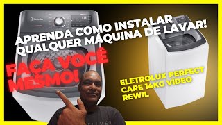 Como instalar uma MÁQUINA DE LAVAR ROUPA! E REWIL DA MÁQUINA ELETROLUX 14 KG Perfect care!