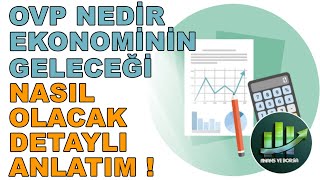 OVP NEDİR ? EKONOMİNİN GELECEĞİ NASIL OLACAK ? DETAYLI EKONOMİ VE PİYASA ANALİZİ !