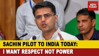 Sachin Pilot Says He Wants Respect Not Power In First Interview After His Sacking