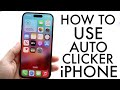 How To Use Auto Clicker On iPhone! (2025)