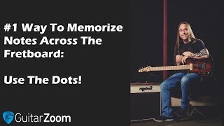 #1 Way To Memorize Notes Across The Fretboard: Use The Dots! | Steve Stine
