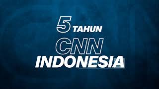 5 Tahun CNN Indonesia