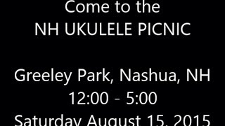 BRING THE UKULELES to the NH UKULELE PICNIC 8/15/15,  11-4:00