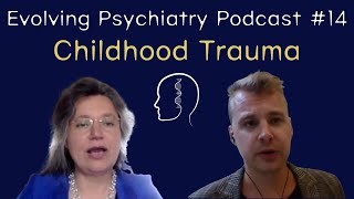 Childhood Trauma and Evolution | Annie Swanepoel | Evolving Psychiatry Podcast #14
