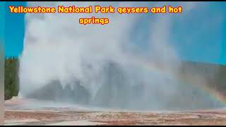 உலகின் பிரம்மாண்டமான வெந்நீர் ஊற்று Yellow stone National Park geysers and hot springs