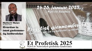 Et profetisk 2025 - Hvordan ta imot gudommelig helbredelse