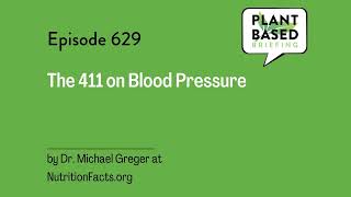 629: The 411 on Blood Pressure by Dr. Michael Greger at NutritionFacts.org