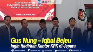 Gus Nung – Iqbal Bejeu Ingin Hadirkan Kantor KPK di Jepara