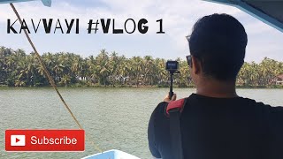 A Trip to Kavvayi Island - Part 1