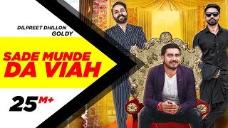 Sade Munde Da Viah (Official Video) | Dilpreet Dhillon | Goldy | Himanshi Khurana | Oshin Brar