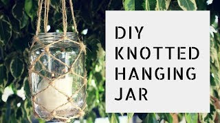 DIY - Knotted Hanging Jar