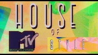 HOUSE OF STYLE: MUSIC, MODELS, AND MTV